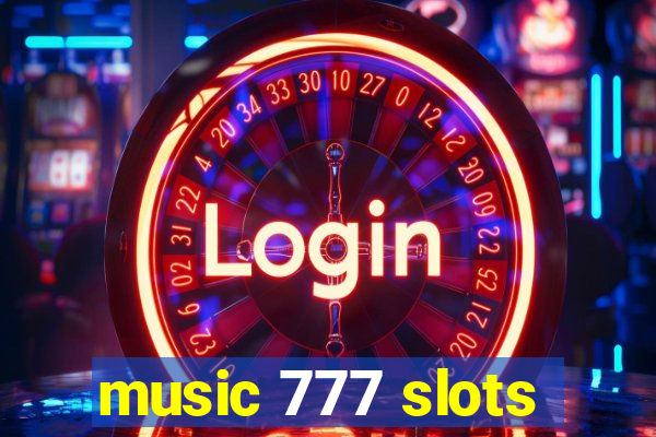 music 777 slots